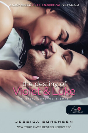 The Destiny of Violet and Luke – Violet, Luke és a sors by Jessica Sorensen