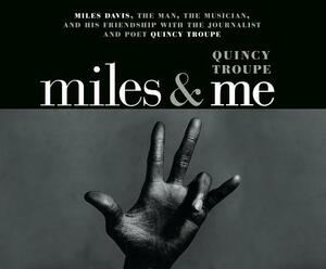 Miles and Me by Quincy Troupe