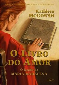 O Livro do Amor by Kathleen McGowan