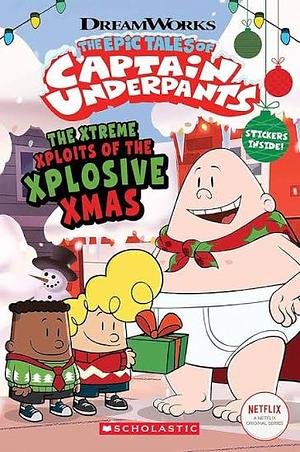 The Xtreme Xploits of the Xplosive Xmas by Meredith Rusu