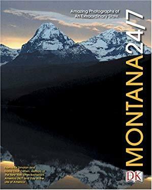 Montana 24/7: 24 Hours, 7 Days : Extraordinary Images of One Week in Montana by David Elliot Cohen, Rick Smolan