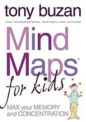 Mind Maps for Kids: Max Your Memory and Concentration by Tony Buzan