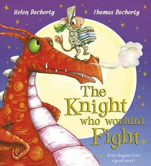 The Knight Who Wouldn't Fight by Thomas Docherty, Helen Docherty