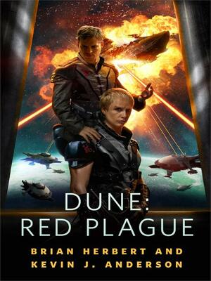 Dune: Red Plague by Brian Herbert, Kevin J. Anderson