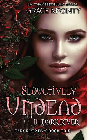 Seductively Undead In Dark River by Grace McGinty