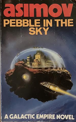 Pebble in the Sky by Isaac Asimov