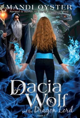 Dacia Wolf & the Dragon Lord by Mandi Oyster