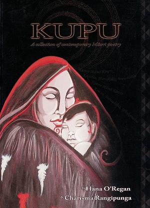 Kupu: a collection of contemporary Māori poetry by Charisma Rangipunga, Hana O'Regan