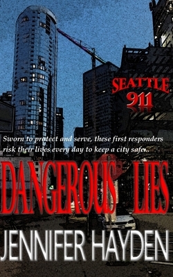 Dangerous Lies by Jennifer Hayden