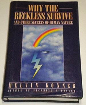 Why the Reckless Survive and Other Secrets of Human Nature by Melvin Konner