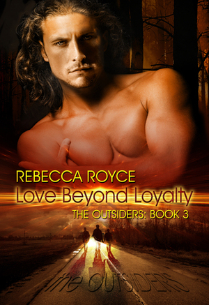 Love Beyond Loyalty by Rebecca Royce