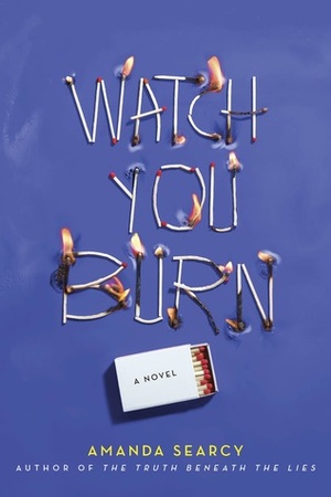Watch You Burn by Amanda Searcy