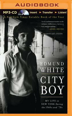 City Boy: My Life in New York During the 1960s and '70s by Edmund White