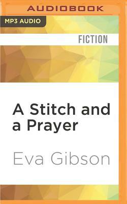 A Stitch and a Prayer by Eva Gibson