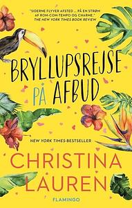 Bryllupsrejse på afbud by Christina Lauren