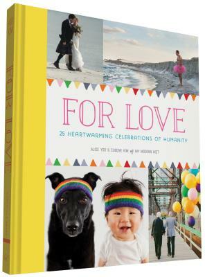 For Love: 25 Heartwarming Celebrations of Humanity by 