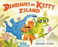 Dinosaurs on Kitty Island by Michael Slack