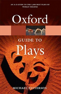 The Oxford Guide to Plays by Michael Patterson