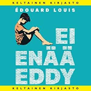 Ei enää Eddy by Édouard Louis