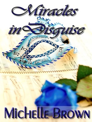 Miracles in Disguise by Michelle Lynn Brown