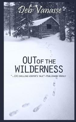 Out of the Wilderness by Deb Vanasse