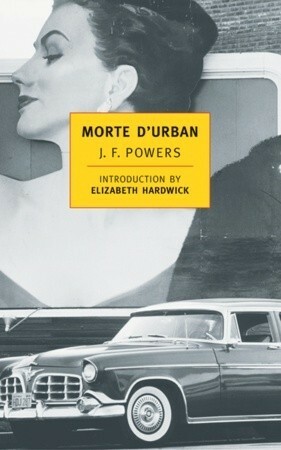 Morte D'Urban by Elizabeth Hardwick, J.F. Powers
