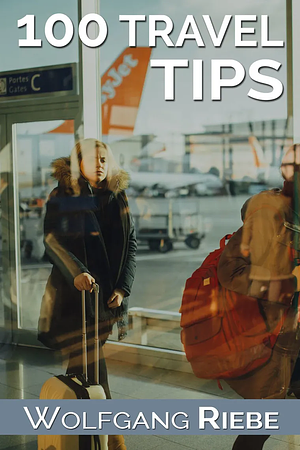 100 Travel Tips by Wolfgang Riebe