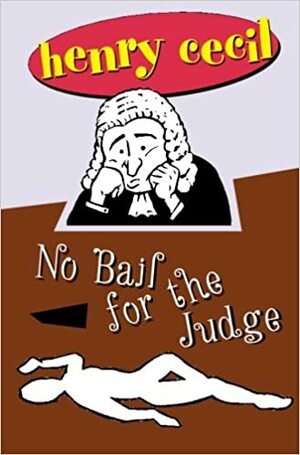 No Bail For The Judge by Henry Cecil