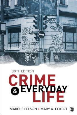Crime and Everyday Life: A Brief Introduction by Marcus Felson, Mary A. Eckert