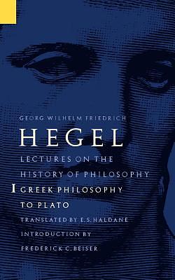 Hegel's Lectures on the History of Philosophy, Volume one by Georg Wilhelm Friedrich Hegel