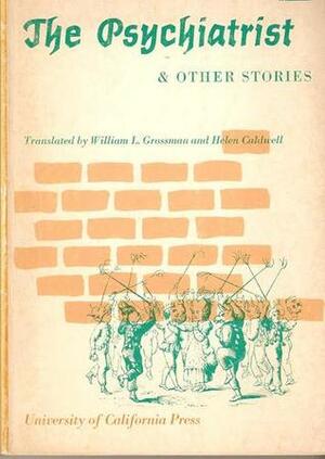 The Psychiatrist & Other Stories by Helen Caldwell, William L. Grossman, Machado de Assis