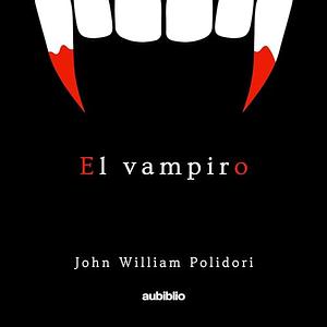 El Vampiro by John William Polidori