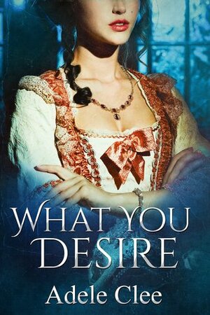 What You Desire by Adele Clee