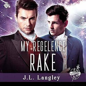 My Regelence Rake by J.L. Langley