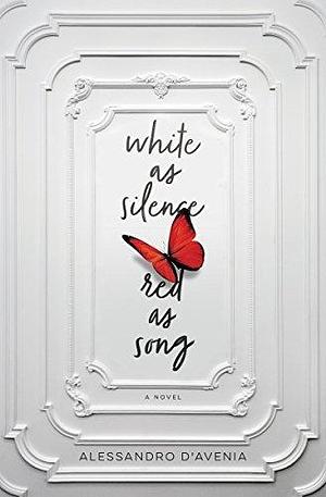 White as Silence, Red as Song: A Novel by Alessandro D'Avenia, Alessandro D'Avenia