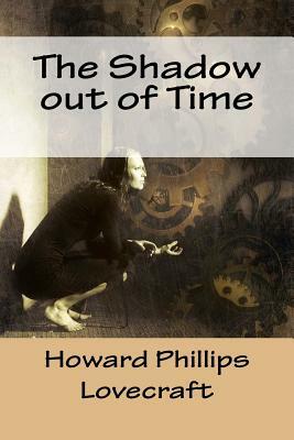 The Shadow out of Time by H.P. Lovecraft