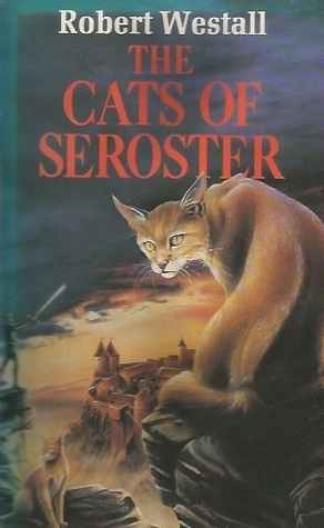 The Cats of Seroster by Robert Westall