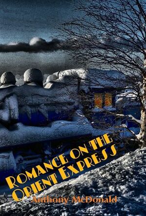 Romance on the Orient Express by Anthony McDonald