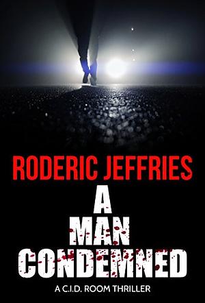 A Man Condemned by Roderic Jeffries