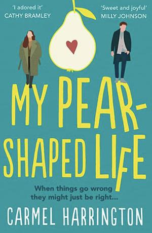 My Pear-Shaped Life by Carmel Harrington