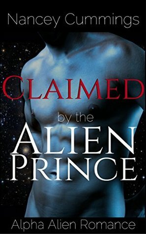 Claimed by the Alien Prince by Nancey Cummings