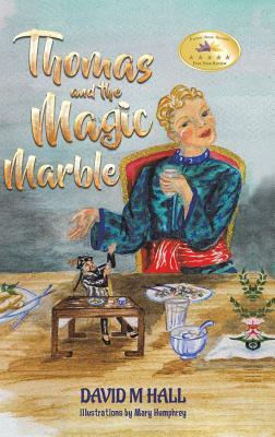 Thomas and the Magic Marble by David M. Hall