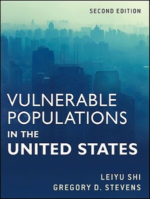 Vulnerable Populations in the United States by Leiyu Shi, Gregory Stevens