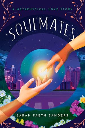 Soulmates: A Metaphysical Love Story by Sarah Sanders