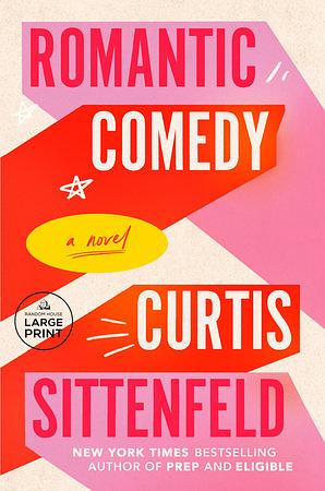 Romantic Comedy by Curtis Sittenfeld