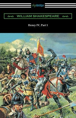 Henry IV, Part 1 (Annotated by Henry N. Hudson with an Introduction by Charles Harold Herford) by William Shakespeare