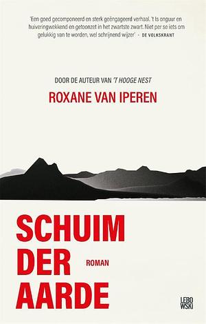 Schuim der aarde: roman by Roxane van Iperen