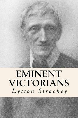 Eminent Victorians by Lytton Strachey