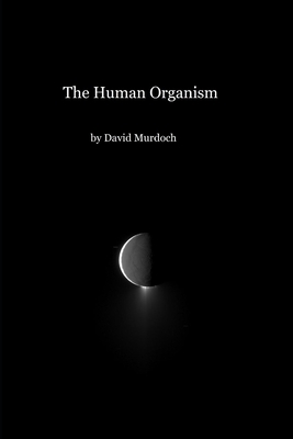 The Human Organism by David Murdoch