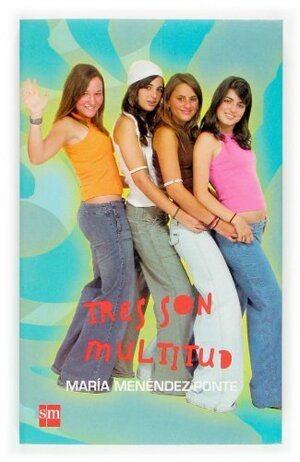 Tres son multitud by María Menéndez-Ponte